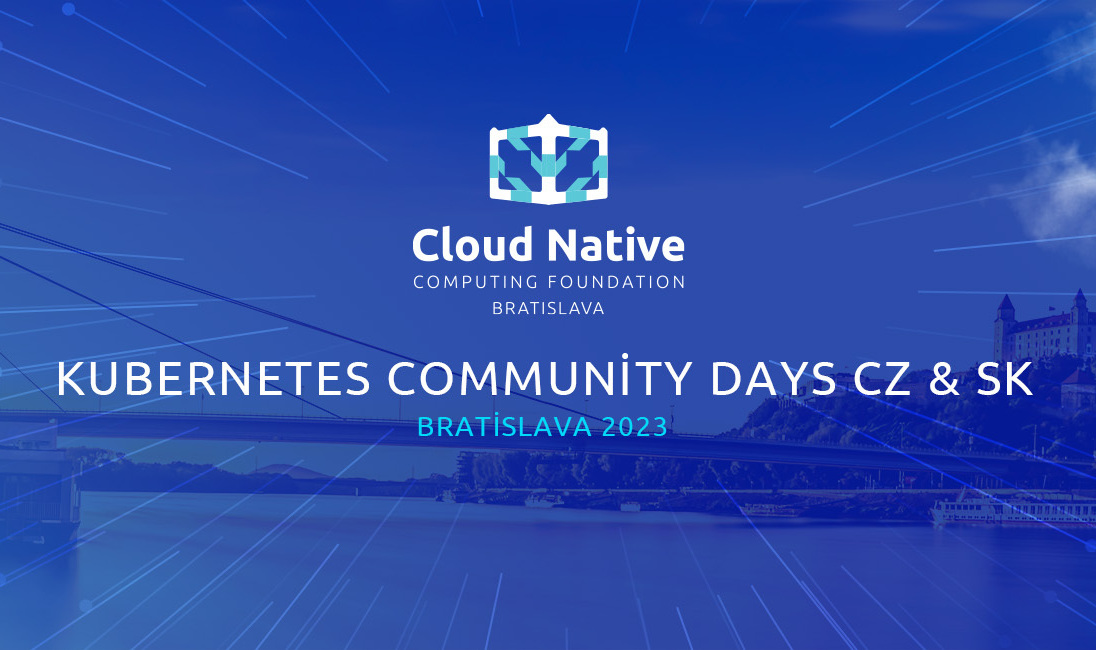 Kubernetes Community Days Czech & Slovak 2023 - Fakulta informatiky a  informacnych technologii v Bratislave