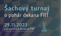 Šachový turnaj o pohár dekana FIIT 2023